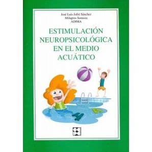 Estimulación (Estimulacion) neuropsicológica en el medio acuático (acuatico) Editorial CEPE