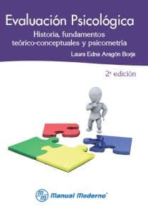 Evaluación (Evaluacion) Psicológica (Psicologica). Historia, Fundamentos Teórico(Teorico)-Conceptuales y Psicometría Aragón ISBN: 9786074484656