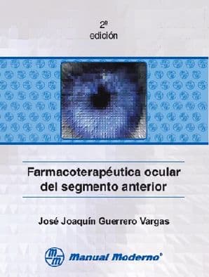 Farmacoterapéutica (Farmacoterapeutica) ocular del segmento anterior Guerrero ISBN: 9789589446362