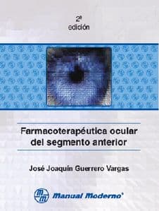 Farmacoterapéutica (Farmacoterapeutica) ocular del segmento anterior Guerrero ISBN: 9789589446362