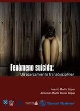 Fenómeno (Fenomeno) Suicida. Un Acercamiento Transdisciplinar Morfín-Ibarra ISBN: 9786074484885