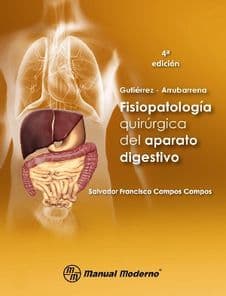 Fisiopatología quirúrgica del aparato digestivo Campos (antes Gutiérrez) ISBN: 9786074482713