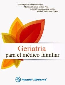 Geriatría (Geriatria) para el Médico (Medico) Familiar Garcia Peña ISBN: 9786074481198