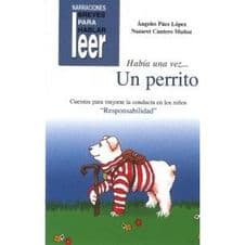 Había una vez Un Perrito. Cuentos para ayudar a mejorar la conducta de los niños Editorial CEPE