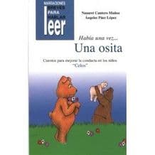 Había una vez Una Osita. Cuentos para ayudar a mejorar la conducta de los niños Editorial CEPE