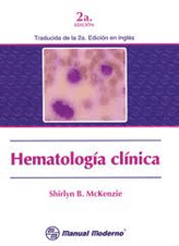 Hematología (Hematologia) Clínica (Clinica) Mckenzie ISBN: 968426819X