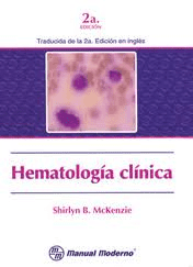 Hematología (Hematologia) Clínica (Clinica) Mckenzie ISBN: 968426819X