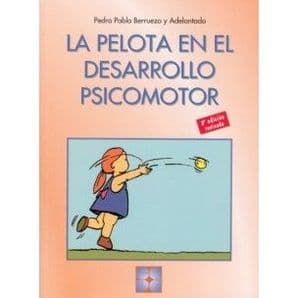 La Pelota en el Desarrollo Psicomotor Editorial CEPE