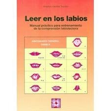 Leer en los Labios. Manual Práctico (Practico) para el Entendimiento de la Comprensión (Comprension) Labiolectora Editorial CEPE