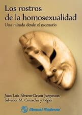 Los Rostros de la Homosexualidad Una mirada desde el escenario Álvarez-Gayou ISBN: 9786074483352