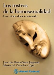 Los Rostros de la Homosexualidad Una mirada desde el escenario Álvarez-Gayou ISBN: 9786074483352