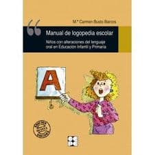 Manual de Logopedia Escolar. Niños con Alteraciones del Lenguaje Oral en Educación (Educacion) Infantil y Primaria Editorial CEPE