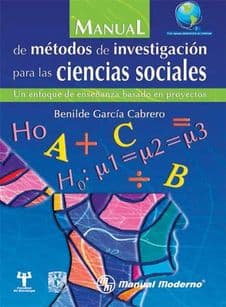 Manual de Métodos de Investigación para las ciencias sociales. Un enfoque de enseñanza basado en proyectos García Cabrero ISBN: 9786074480115