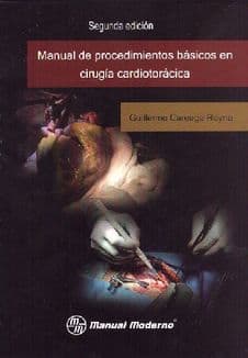 Manual de procedimientos básicos en cirugía cardiotorácica Careaga ISBN: 9786074481617