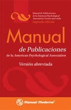 Manual de Publicaciones de la APA. Versión (Version) Abreviada ISBN: 9786074480597