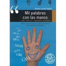 Mil Palabras con las Manos. Introducción (Introduccion) al Estudio de su Aplicación Directa en la Educación (Educacion) de los Sordos Editorial CEPE