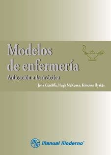 Modelos de Enfermería (Enfermeria). Aplicación (Aplicacion) a la Practica Cutcliffe ISBN: 9786074480689