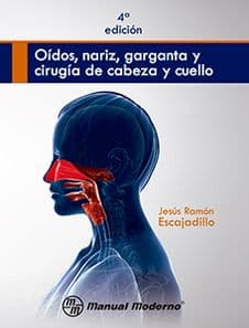 Oídos (Oidos), nariz, garganta y cirugía de cabeza y cuello Escajadillo ISBN: 9786074484144