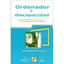 Ordenador y Discapacidad. Guía (Guia) práctica (practica) de apoyo a las personas con necesidades educativas especiales Editorial CEPE