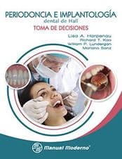 Periodoncia e Implantología (Implantologia) Dental de Hall. Toma de Decisiones Harpenau ISBN: 9786074484106