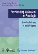 Prevención (Prevencion)  y Evaluación (Evaluacion) en Psicología (Psicologia). Aspectos Teóricos y Metodológicos Patiño ISBN: 9786074484212