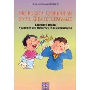 Propuesta Curricular en el Área (Area) de Lenguaje. Educación Infantil y alumnos con trastornos en la comunicación Editorial CEPE