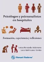 Psicólogos (Psicologos) y Psicoanalistas en Hospitales. Formación (Formacion), Experiencia y Reflexiones Hernández ISBN: 9786074482416