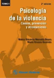 Psicología (Psicologia) de la Violencia. Causas, Prevención (Prevencion) y Afrontamiento. Tomo I Murueta ISBN: 9786074484427