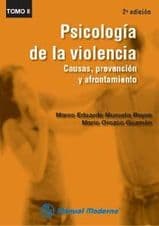Psicología (Psicologia) de la Violencia. Causas, Prevención (Prevencion) y Afrontamiento. Tomo II Murueta ISBN: 9786074484434