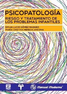 Psicopatología (Psicopatologia). Riesgo y Tratamiento de los Problemas Infantiles Lucio ISBN: 9786070247347