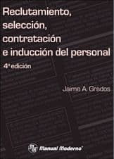 Reclutamiento, Selección (Seleccion), Contratación (Contratacion) e Inducción (Induccion) del Personal Grados ISBN: 9786074483420