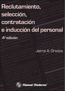 Reclutamiento, Selección (Seleccion), Contratación (Contratacion) e Inducción (Induccion) del Personal Grados ISBN: 9786074483420