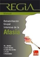 REGIA. Rehabilitación Grupal Intensiva de la Afasia Editorial TEA