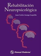 Rehabilitación (Rehabilitacion) Neuropsicológica (Neuropsicologica) Arango ISBN: 9707292342