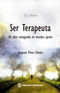 Ser Terapeuta. 30 Años Navegando en Mundos Ajenos Pérez ISBN: 9789589446850