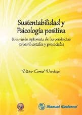 Sustentabilidad y Psicología (Psicologia) Positiva. Una Visión Optimista de las Conductas Proambientales y Prosociales Corral ISBN: 9786074482676