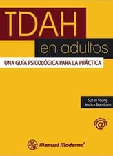 TDAH en Adultos. Una Guía (Guia) Psicológica (Psicologica) para la Practica Young/Bramham ISBN: 9789707293649