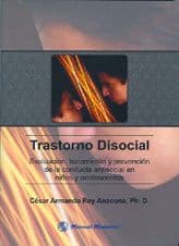 Trastorno Disocial. Evaluación (Evaluacion), Tratamiento y Prevención de la Conducta Antisocial en Niños y Adolescentes Rey ISBN: 9789589446317