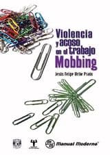 Violencia y Acoso en el Trabajo. Mobbing Uribe ISBN: 9786074480719