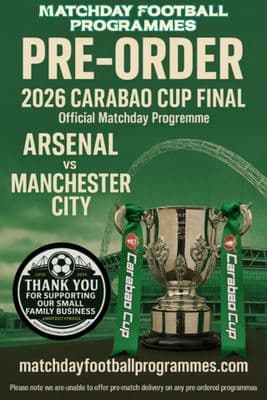 ** 2026 Carabao Cup Final Arsenal v Manchester City Official Matchday Programme - PRE-ORDER **