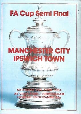 1981 FA Cup Semi Final Manchester City v Ipswich Official Matchday Programme 11th April 1981