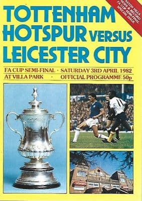 1982 FA Cup Semi Final Tottenham Hotspur v Leicester City Official Programme 3rd April 1982