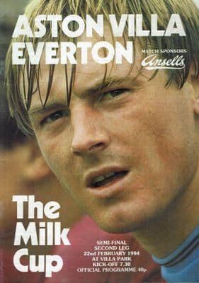 1984 LEAGUE CUP SEMI FINAL 2nd LEG Aston Villa v Everton 22nd February 1984 Official Programme