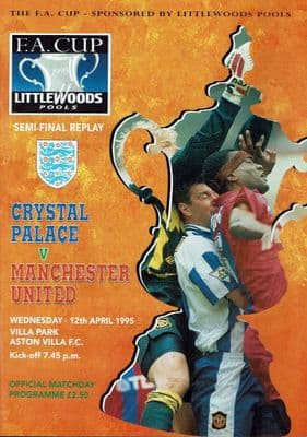 1995 FA Cup Semi Final Replay Crystal Palace v Manchester United Official Programme 12th April 1995