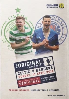 2018 Scottish Cup Semi Final Celtic v Rangers Official Programme 15th April 2018