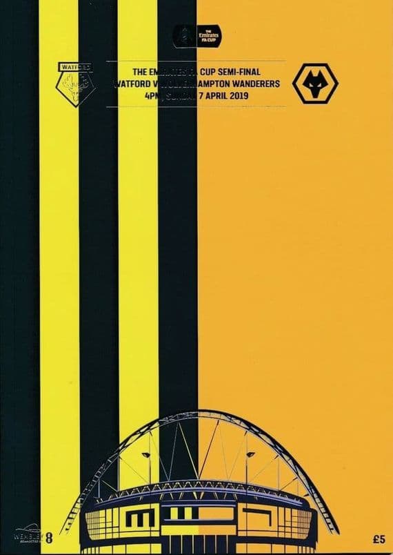 2019 FA Cup Semi Final Watford v Wolves Official Matchday Programme 2018/2019 - 7th April 2019