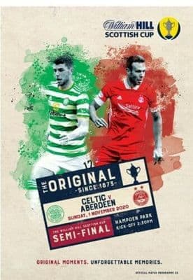 2020 Scottish Cup Semi Final Aberdeen v Celtic Official Matchday Programme 2020/2021 - 1st Nov 2020