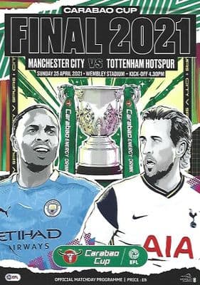 2021 Carabao Cup Final Tottenham Hotspur v Manchester City Official Matchday Programme 25th April 2021