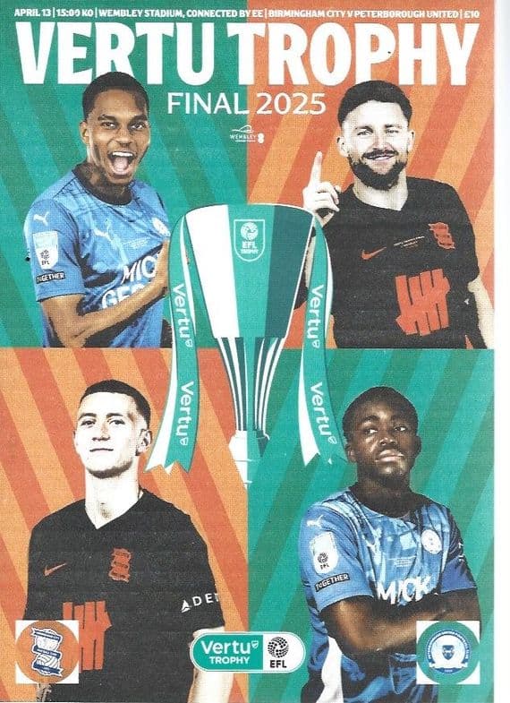 2025 Vertu Trophy Final Birmingham v Peterborough Official Matchday Programme 2024/25 - 13/4/25