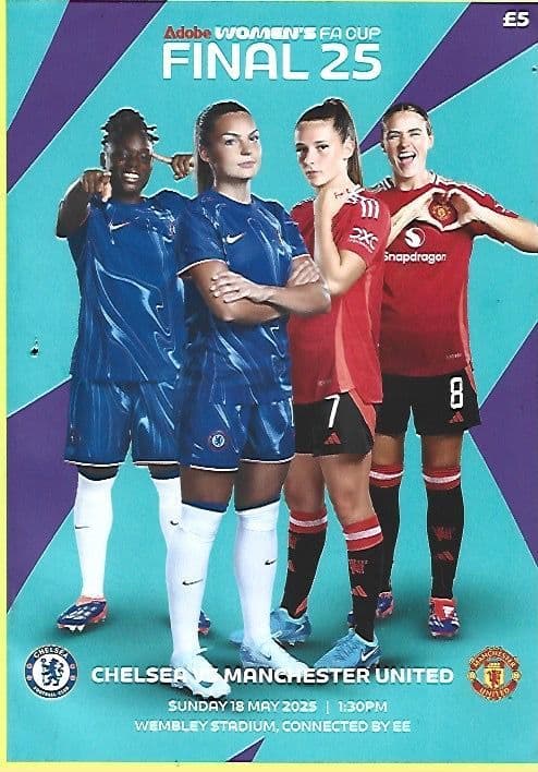 2025 Women's FA Cup Final Chelsea v Man United Official Matchday Programme 2024/25 - 18th May 2025